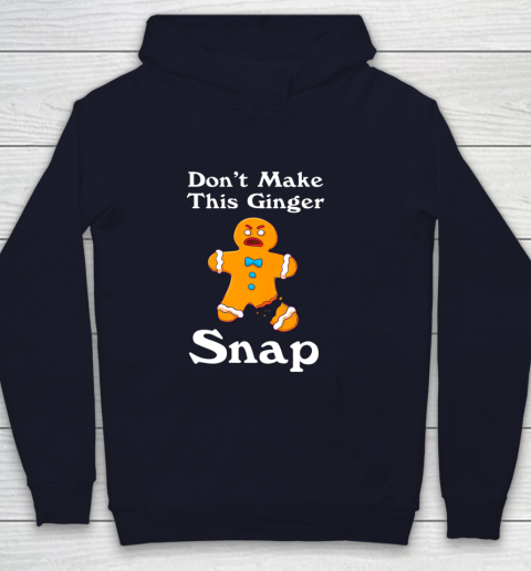 Don t Make This Ginger Snap Redhead Gift Christmas Youth Hoodie 2