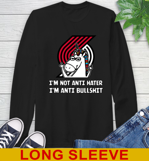 Portland Trail Blazers NBA Basketball Unicorn I'm Not Anti Hater I'm Anti Bullshit Long Sleeve T-Shirt 2