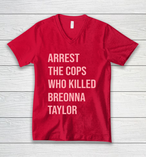 Arrest the cops who killed Breonna Taylor- Say Her Name V-Neck T-Shirt 6