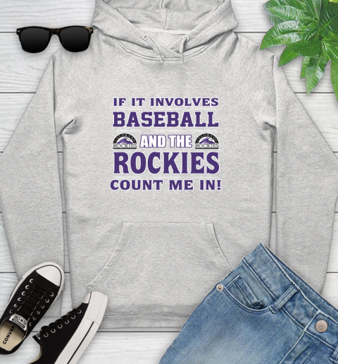 MLB If It Involves Baseball And The Colorado Rockies Count Me In Sports Youth Hoodie