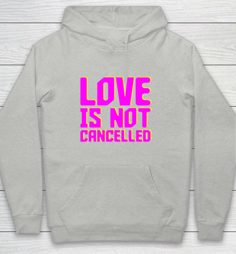 Love Is Not Cancelled Tee Youth Hoodie