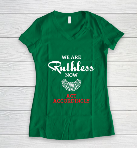 We Are Ruthless Now Act Accordingly Women's V-Neck T-Shirt 3
