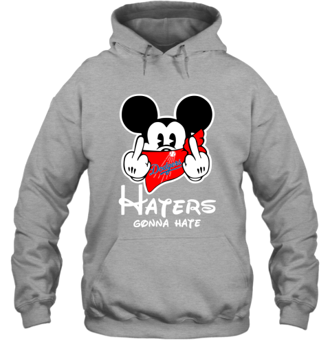 MLB Los Angeles Dodgers Haters Gonna Hate Mickey Mouse Disney Baseball T- Shirt Sweatshirt Hoodie