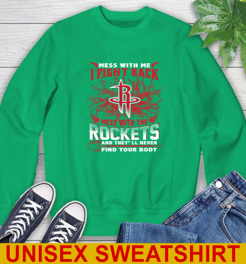 NBA Basketball Houston Rockets Mess With Me I Fight Back Mess With My Team And They'll Never Find Your Body Shirt Sweatshirt 8
