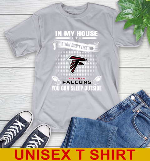 Atlanta Falcons NFL Football In My House If You Don't Like The Falcons You Can Sleep Outside Shirt T-Shirt 5