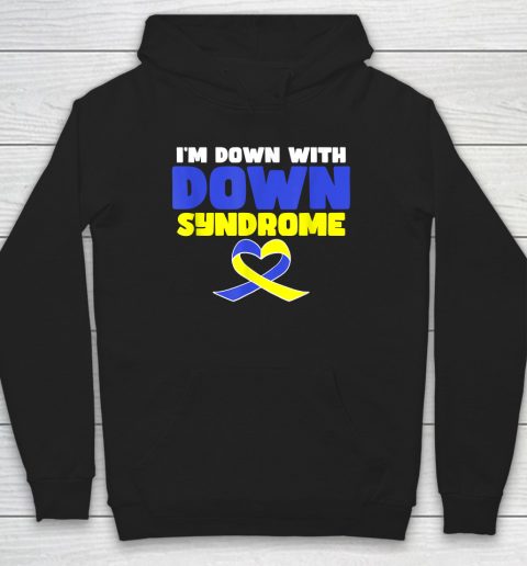 I'm Down With Down Syndrome Hoodie