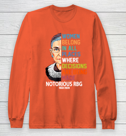 Notorious RBG 1933  2020 Women Belong In All Places Ruth Bader Ginsburg Long Sleeve T-Shirt 3