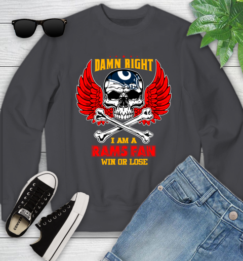 NFL Damn Right I Am A Los Angeles Rams Win Or Lose Skull Football Sports Youth Sweatshirt 5