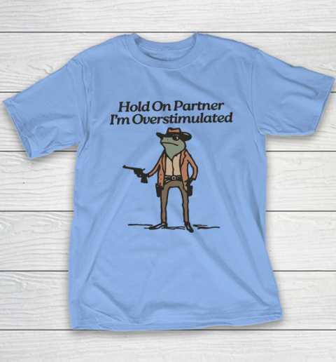 Hold On Partner I'm Overstimulated Cowboy Frog Vintage Youth T-Shirt 8