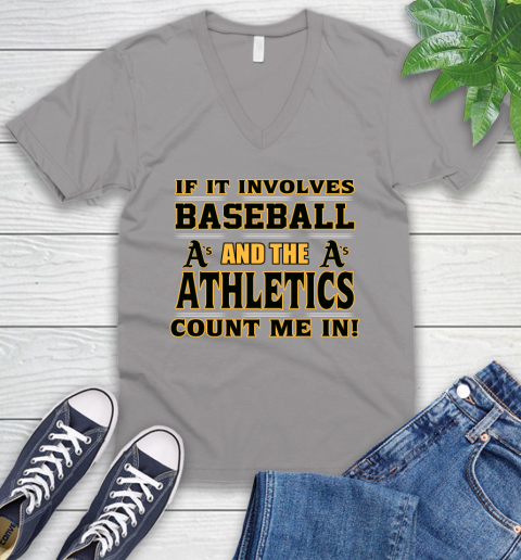 MLB If It Involves Baseball And The Oakland Athletics Count Me In Sports V-Neck T-Shirt 4