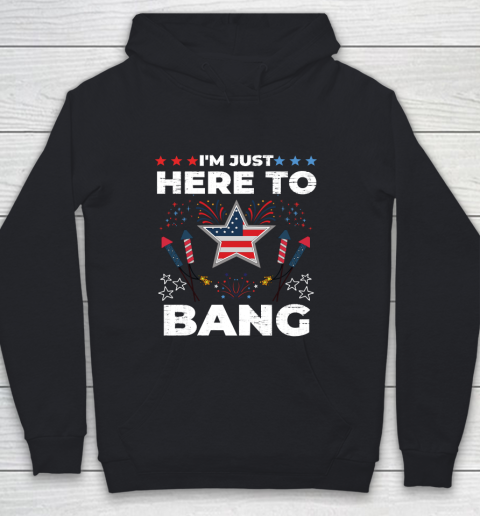 I'm Just Here To Bang Happy 4th July United States Of America Fireworks Day Youth Hoodie