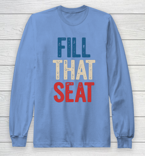 Fill That Seat Vintage North Carolina NC Fill The Seat Retro Long Sleeve T-Shirt 8