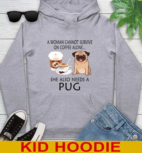 Women cannot survive on coffee alone she also need a PUG tshirt 115