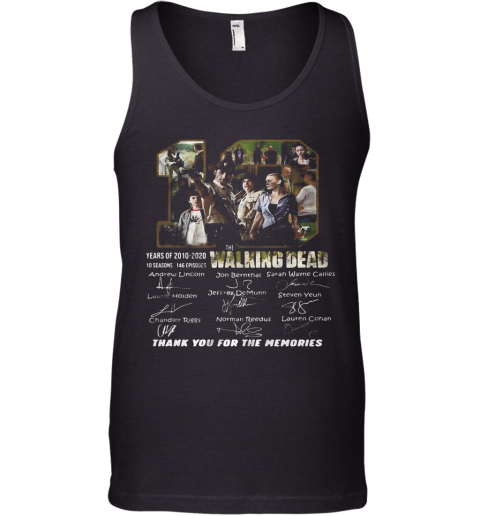 10 Years Of 2010 2020 10 Seasons 146 Episodes The Walking Dead Thank You For The Memories Signatures Tank Top