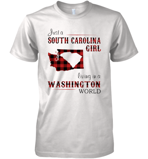 Just A South Carolina Girl Living In A Washington World Premium Men's T-Shirt