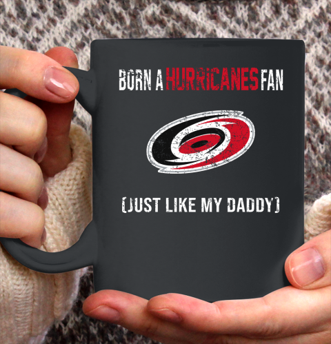 NHL Carolina Hurricanes Hockey Loyal Fan Just Like My Daddy Shirt Ceramic Mug 11oz