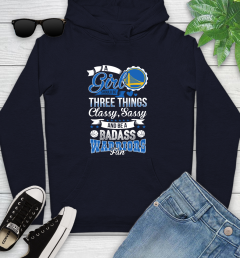 Golden State Warriors NBA A Girl Should Be Three Things Classy Sassy And A Be Badass Fan Youth Hoodie 3