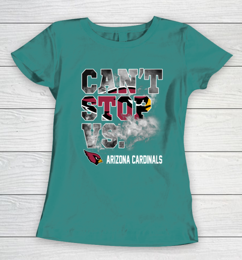 NFL Arizona Cardinals Football Can't Stop Vs Women's T-Shirt 10