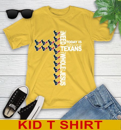 NFL All I Need Today Is A Little Bit Of Houston Texans Cross Shirt Youth T-Shirt 9