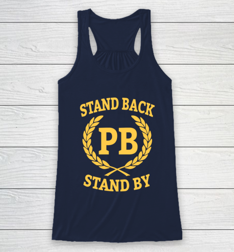 Stand Back And Stand By Racerback Tank 8