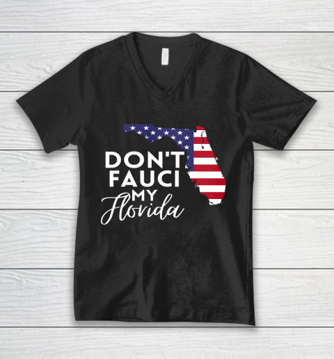 Don t Fauci My Florida USA Map V-Neck T-Shirt