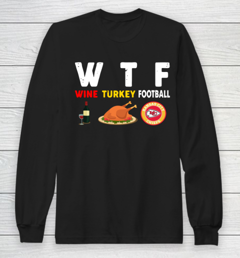 Kansas City Chiefs Giving Day WTF Wine Turkey Football NFL Long Sleeve T-Shirt