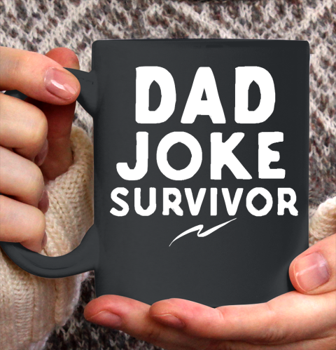 Father's Day Funny Gift Ideas Apparel  Dad Joke Survivor T Shirt Ceramic Mug 11oz