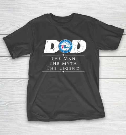 Philadelphia 76ers NBA Basketball Dad The Man The Myth The Legend T-Shirt