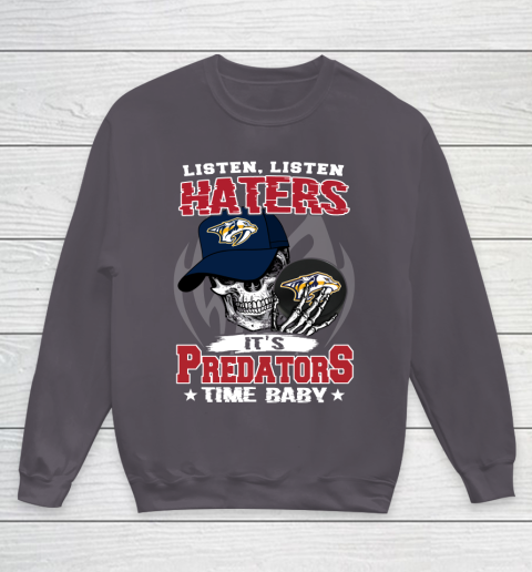 Listen Haters It is PREDATORS Time Baby NHL Youth Sweatshirt 5