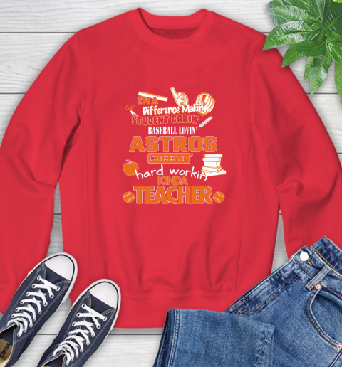 Houston Astros MLB I'm A Difference Making Student Caring Baseball Loving Kinda Teacher Sweatshirt 10
