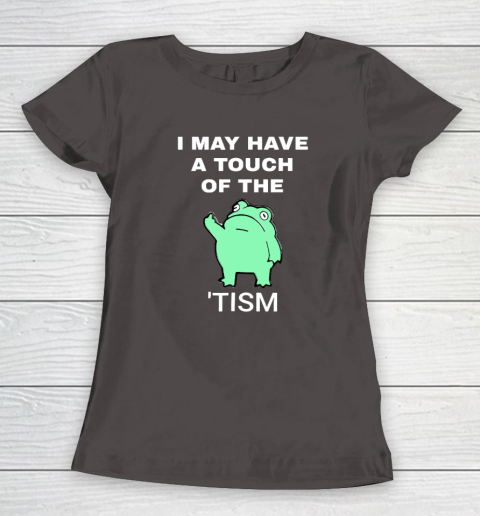 Frog I May Have A Touch Of The Tism Women's T-Shirt 5