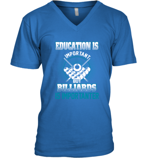 Education Is Important But Billiards Is Importanter V-Neck T-Shirt 4