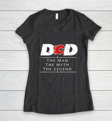 Calgary Flames NHL Ice Hockey Dad The Man The Myth The Legend Women's V-Neck T-Shirt 6