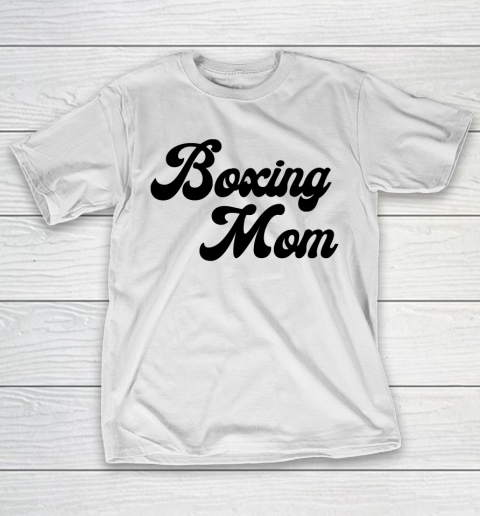 Mother's Day Funny Gift Ideas Apparel  Boxing mom T Shirt T-Shirt