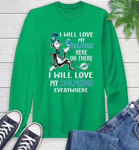 NFL Football Miami Dolphins I Will Love My Dolphins Everywhere Dr Seuss Shirt Long Sleeve T-Shirt 9