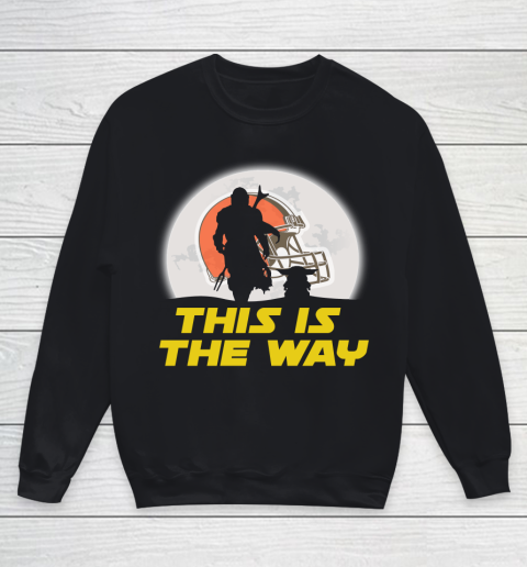 Cleveland Browns NFL Football Star Wars Yoda And Mandalorian This Is The Way Youth Sweatshirt