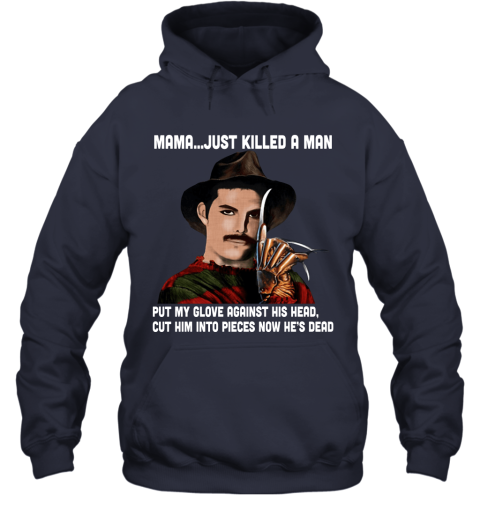 qw6p mama just killed a man freddy krueger freddie mercury shirts hoodie 23 front navy