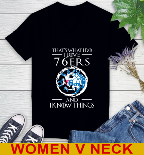 Philadelphia 76ers NBA Basketball That's What I Do I Love My Team And I Know Things Game Of Thrones 73