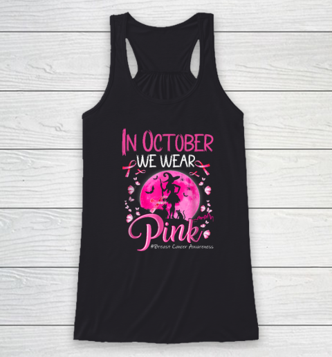 In October We Wear Ribbon pink Halloween Witch Breast Cancer Racerback Tank