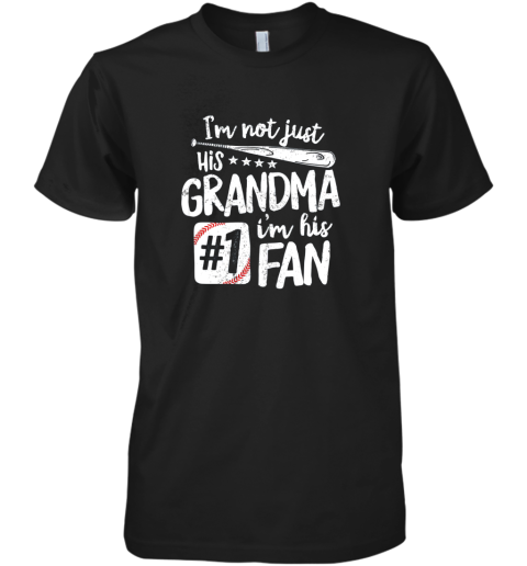 I'm Not Just His Grandma I'm His #1 Fan Baseball Gift Premium Men's T-Shirt