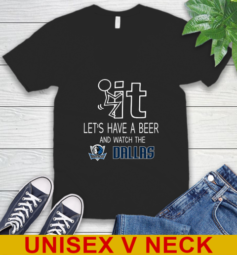 Dallas Mavericks Basketball NBA Let's Have A Beer And Watch Your Team Sports V-Neck T-Shirt