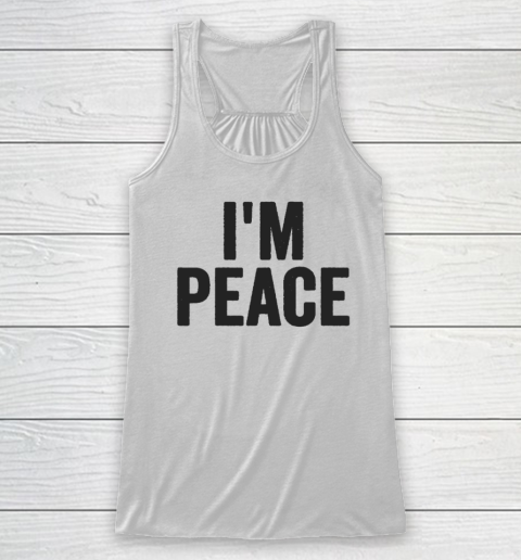 I'M PEACE  I COME IN PEACE Funny Couple's Matching Racerback Tank