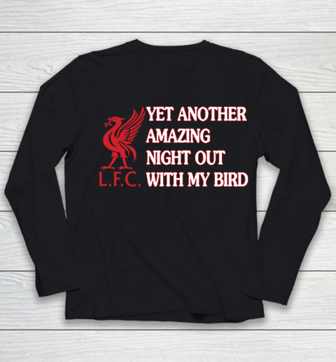Liverpool L.F.C Yet Another Amazing Night Out With My Bird Youth Long Sleeve