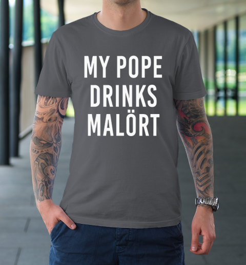 My Pope Drinks Malort T-Shirt 6