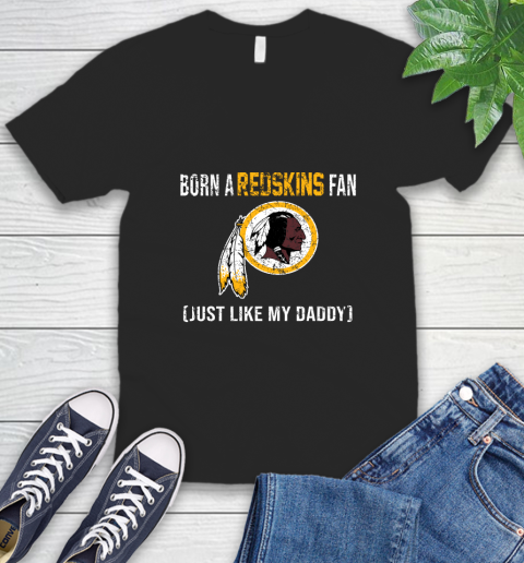 NFL Washington Redskins Football Loyal Fan Just Like My Daddy Shirt V-Neck T-Shirt