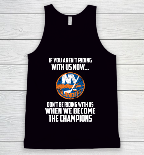 NHL New York Islanders Hockey We Become The Champions Tank Top