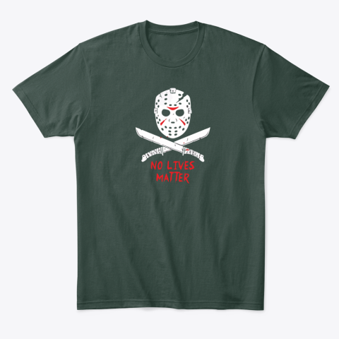 jzu9 no lives matter jasonblack classic t shirt 2 front forest green