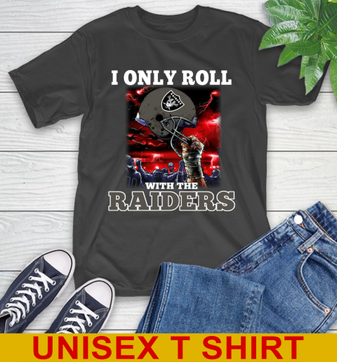 Oakland Raiders NFL Football I Only Roll With My Team Sports T-Shirt
