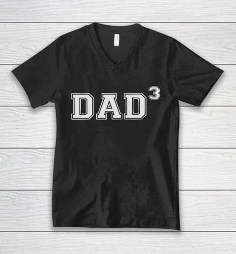Dad of 3 Father's Day V-Neck T-Shirt