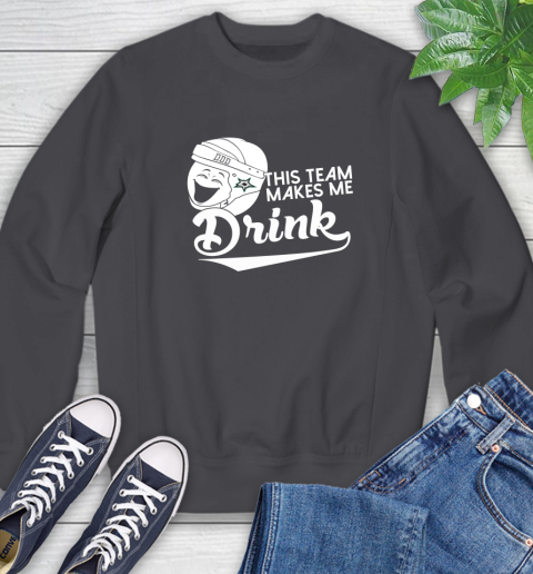 Dallas Stars NHL Hockey This Team Makes Me Drink Adoring Fan Sweatshirt 6